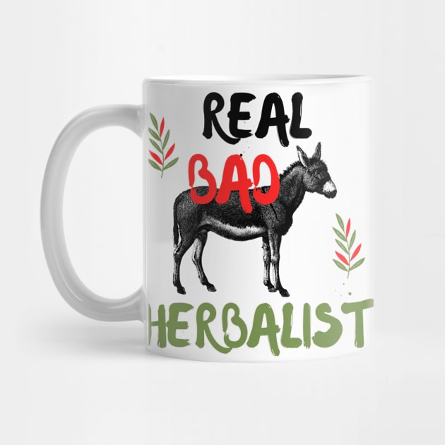 Real Bad-Ass Herbalist by DesignVerse Tees